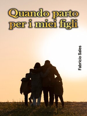 cover image of Quando parto per i miei figli